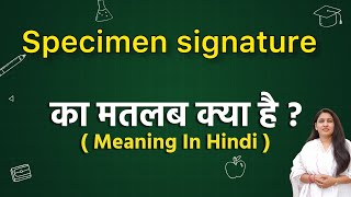 Specimen signature meaning in hindi  specimen signature ka matlab kya hota hai  word meaning [upl. by Agatha]