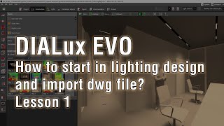 DIALux EVO basics Lesson 1 How to start in lighting design and import dwg file [upl. by Ayotnahs]