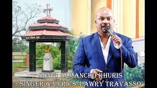 Almancho Khuris  lyrics n singer Lawy Travasso [upl. by Ahsiena]