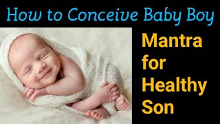 How to Conceive Baby Boy  Sambhoga Mantra to have a healthy son [upl. by Rubie]