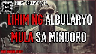 LIHIM NG ALBULARYO MULA SA MINDORO  True Story  Pinoy Creepypasta [upl. by Edyth]