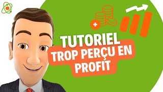 Comment gérer un trop perçu en profit [upl. by Leacock]