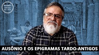 Ausônio e os Epigramas TardoAntigos [upl. by Gregson488]