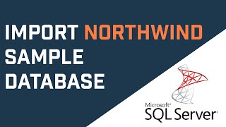 Downlaod and Import Northwind Sample Database to SQL Server [upl. by Eednus600]