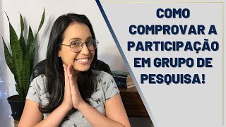 COMO COMPROVAR A PARTICIPAÇÃO EM GRUPO DE PESQUISA Espelho do grupo de pesquisa [upl. by Tome]