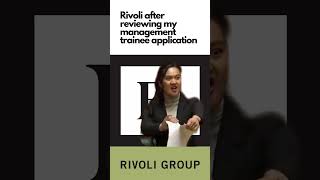 Rivoli after reviewing my management trainee application [upl. by Gupta767]