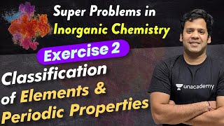 Classification of Elements amp Periodic Properties Exercise 2  Super Problems in inorganic Chemistry [upl. by Mutua]