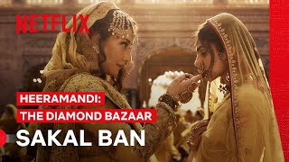 Sakal Ban  Heeramandi The Diamond Bazaar  Netflix Philippines [upl. by Ami]