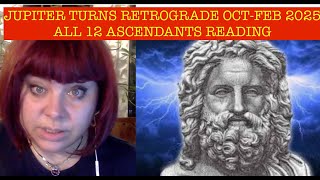 JUPITER RETROGRADE OCTFEB 2025 HOW WILL HE INFLUENCE THE 12 ASCENDANTS ANCIENT ASTROLOGY [upl. by Camilo]