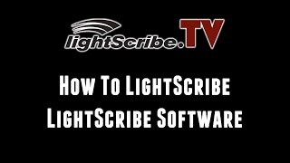 How To LightScribe  LightScribe System Software and Labeling Software [upl. by Nonnairb662]