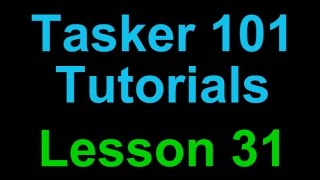 Tasker 101 Tutorials Lesson 31  Its About Time [upl. by Edac803]