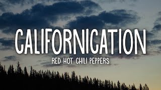 Red Hot Chili Peppers  Californication Lyrics [upl. by Inig]