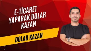 eihracat eticaret yaparak dolar kazan [upl. by Ornie]