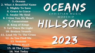 Oceans Where Feet May Fail  Hillsong Top Hit 2023 [upl. by Aillij]