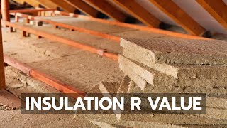 Insulation R Value  Its Not What You Think [upl. by Eca]