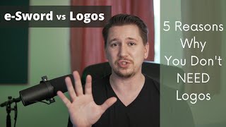 eSword vs Logos  5 Reasons Why You Dont NEED Logos [upl. by Vevine688]