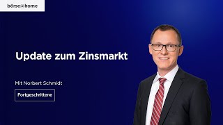 Update zum Zinsmarkt Mit Norbert Schmidt 216 [upl. by Shaya]