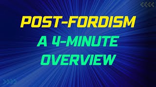 PostFordism A 4Minute Overview [upl. by Rodolfo848]