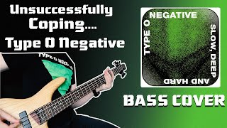 Unsuccessfully Coping with the Natural Beauty of Infidelity  Type O Negative Bass Cover [upl. by Gilman448]