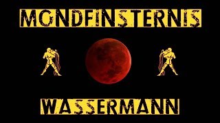 Mondfinsternis im Wassermann Exklusives Upgrade für Herz amp Verstand [upl. by Genna]