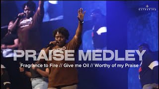 PRAISE MEDLEY  Fragrance to Fire  Give me Oil  Worthy of my Praise [upl. by Ayet]