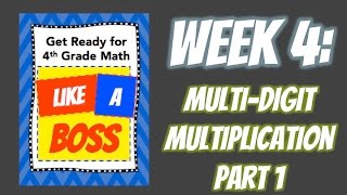 Week 4 Multiplication Part 1  Get Ready for 4th Grade Math LIKE A BOSS [upl. by Waylin601]