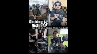 Choking Victim  500 Channels  Collab cover full band ft Geru Dan Zombi Bubu [upl. by Seed]