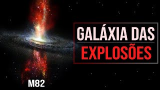 Galáxia das Explosões Estelares M82 [upl. by Rentsch]