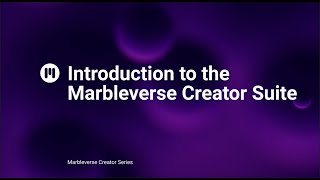 Introduction to the Marbleverse Creator Suite [upl. by Connor537]