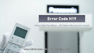 Panasonic error Code H19 Indoor Unit Fan Motor  DC Motor Mechanism Locked [upl. by Hodges]