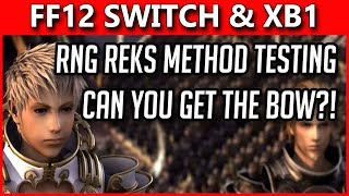 Final Fantasy 12 Switch amp Xbox One  RNG Manipulation amp Reks  SORRY NO BOW FOR YOU 😡 [upl. by Halac]