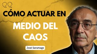 Cómo ACTUAR En El Caos  Ensayo Sobre La Ceguera  José Saramago [upl. by Nellak]