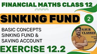 Sinking fund Ex 122  Financial mathematics  Applied Maths  CA Foundation Maths  Gaur Classes [upl. by Thagard]