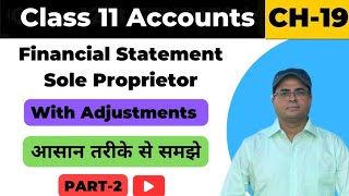 Financial Statements of Sole Proprietorship With Important Adjustment  Class 11  Part 2 [upl. by Denten223]