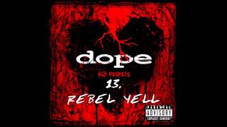 Dope  Rebel Yell  No Regrets   Lyrics [upl. by Hirsh]