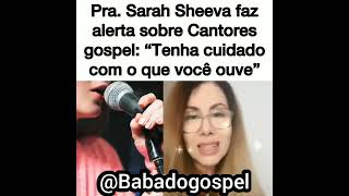 Sarah Sheeva decidiu falar sobre os cantores gospel da atualidade e fez um alerta aos cristãos [upl. by Myrtia54]