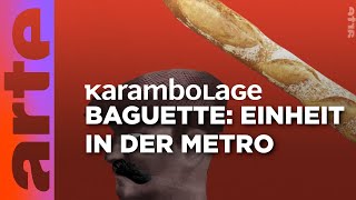 Das Baguette Frieden durch knuspriges Brot  Karambolage  ARTE [upl. by Grizel]