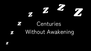 Centuries Without Awakening [upl. by Gelasias]