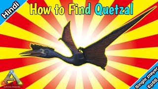 How To Find Quetzals Top 4 Quetzal Spwan Location Ark survival evolved mobileHindi Ep55 [upl. by Lowery866]