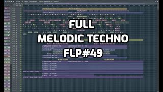 Melodic Techno full Flp  49 FL studio [upl. by Llatsyrc]