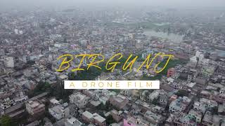 Birgunj A Drone Film 4K [upl. by Goldsworthy]