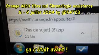 Orange débit fibre nul Chronologie assistance 5  8 juillet 2024 by K47CB  il y avait un blocage [upl. by Kanter]