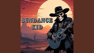 Sundance Kid [upl. by Asiruam]