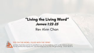 4 Feb 2024  quotLiving the Living Wordquot  Rev Alvin Chan [upl. by Benyamin]