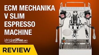 iDrinkCoffeecom Review  ECM Mechanika V Slim Espresso Machine [upl. by Hajin]