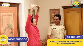 NEW Ep 4121  Chalu Pandey Ne Diya Bhide Ko Punishment I Taarak Mehta Ka Ooltah Chashmah [upl. by Bucky]