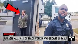 EXCLUSIVE Manager Calls Cops On Black Worker For Showing Up Early Allegedly [upl. by Hatti]