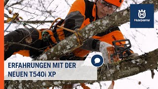 Erfahrungen mit der neuen Husqvarna T540i XP AkkuSäge  Husqvarna Forst [upl. by Leotie381]