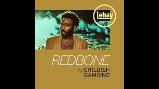 Childish Gambino  Redbone Garage House Remix by Lehay [upl. by Hoopen]