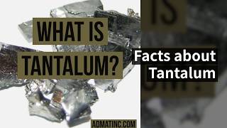 What is Tantalum Facts amp Uses  Admat [upl. by Nesline]